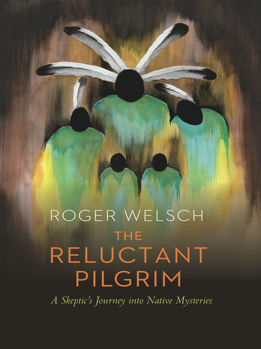Title details for The Reluctant Pilgrim by Roger Welsch - Available
